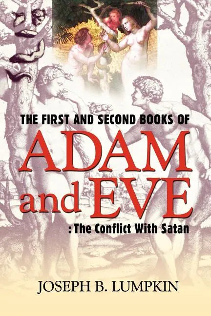 The First and Second Books of Adam and Eve: The Conflict With Satan - Paperback
